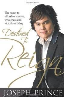 Destined to Reign The Secret to Effortless Success, Wholeness and 