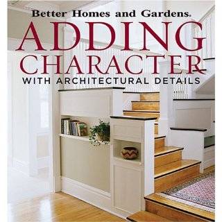 Adding Character with Architectural Details (Better Homes and Gardens)