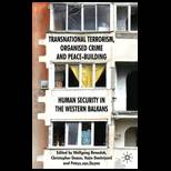 Transnational Terrorism, Organized Crime and Peace Building: Human Security in the Western Balkans