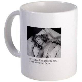 Of Course Im Good In Bed Funny Coffee Mug