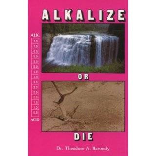Alkalize or Die Superior Health Through Proper …